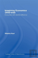 Imagining Economics Otherwise