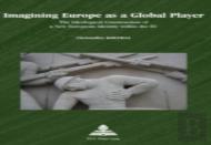 Imagining Europe As A Global Player
