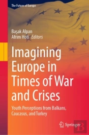 Imagining Europe In Times Of War And Crises