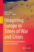 Imagining Europe In Times Of War And Crises