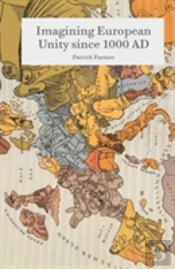 Imagining European Unity Since 1000 Ad