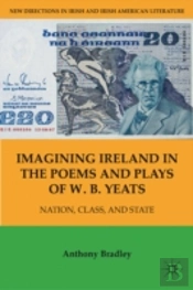 Imagining Ireland In The Poems And Plays Of W. B. Yeats