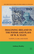 Imagining Ireland In The Poems And Plays Of W. B. Yeats