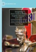 Imagining Jesus Christ In Middle English Literature, 1275-1475