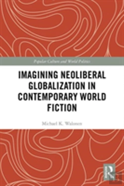 Bertrand.pt - Imagining Neoliberal Globalization In Contemporary World Fiction