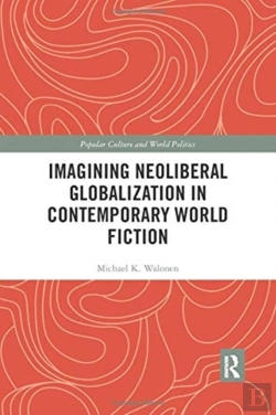 Bertrand.pt - Imagining Neoliberal Globalization In Contemporary World Fiction