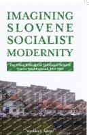 Imagining Slovene Socialist Modernity