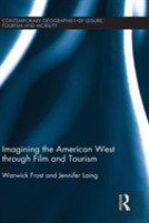 Imagining The American West Through Film And Tourism