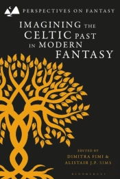 Imagining The Celtic Past In Modern Fantasy