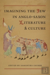 Imagining The Jew  In Anglo-Saxon Literature And Culture