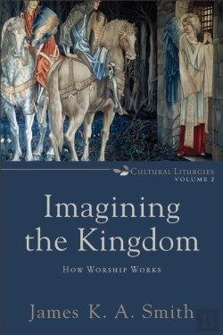 Bertrand.pt - Imagining The Kingdom (Cultural Liturgies)