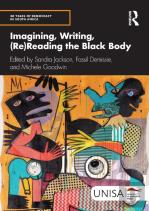 Imagining, Writing, (Re)Reading The Black Body