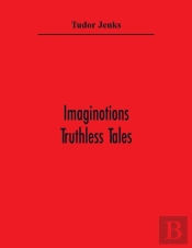 Imaginotions; Truthless Tales