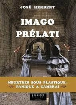 Bertrand.pt - Imago Prelati : Meurtres Sous Plastique, Panique À Cambrai