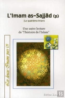 Bertrand.pt - Imam As-Sajjad ; Une Autre Lecture De L'Histoire De L'Islam