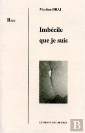 Imbecile Que Je Suis