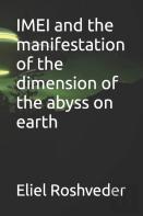 Imei And The Manifestation Of The Dimension Of The Abyss On Earth