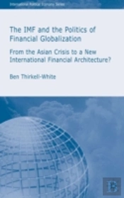 Imf And The Politics Of Financial Globalization