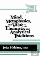Imind, Metaphysics, And Value In The Thomistic And Analytical Traditions