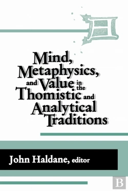 Bertrand.pt - Imind, Metaphysics, And Value In The Thomistic And Analytical Traditions