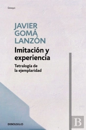 Imitación Y Experiencia (Tetralogía De La Ejemplaridad)