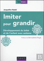 Imiter Pour Grandir - Developpement Du Bebe Et De L'Enfant Avec Autisme