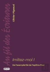 Imitez-Moi ! De L'Exemplarité De L'Apôtre Paul