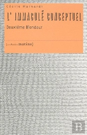 Immacule Conceptuel. Deuxieme Blondeur (