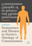 Immanence And Illusion In Sartreâ€™S Ontology Of Consciousness