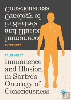 Bertrand.pt - Immanence And Illusion In Sartreâ€™S Ontology Of Consciousness