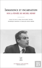 Immanence Et Incarnation : Sur La Pensée De Michel Henry