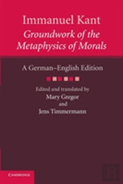 Immanuel Kant: Groundwork Of The Metaphysics Of Morals