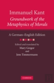 Immanuel Kant: Groundwork Of The Metaphysics Of Morals