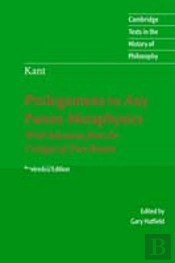 Immanuel Kant: Prolegomena To Any Future Metaphysics