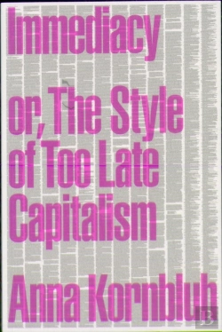 Bertrand.pt - Immediacy, Or The Style Of Too Late Capitalism