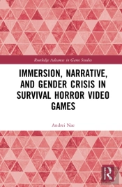 Immersion, Narrative, And Gender Crisis In Survival Horror Video Games