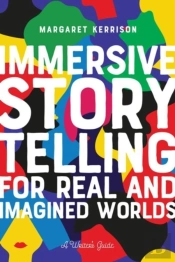 Immersive Storytelling For Real And Imagined Worlds