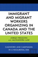 Immigrant And Migrant Workers Organizing In Canada And The United States