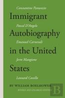Immigrant Autobiography In The United States: Five Versions Of The Italian American Experience