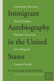Immigrant Autobiography In The United States: Five Versions Of The Italian American Experience