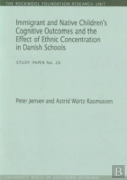 Bertrand.pt - Immigrant & Native Children'S Cognitive Outcomes & The Effect Of Ethnic Concentration In Danish Schools