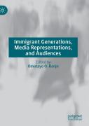 Immigrant Generations, Media Representations, And Audiences