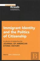 Immigrant Identity And The Politics Of Citizenship