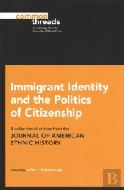 Immigrant Identity And The Politics Of Citizenship
