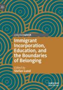 Immigrant Incorporation, Education, And The Boundaries Of Belonging