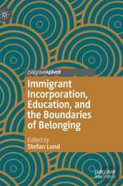 Immigrant Incorporation, Education, And The Boundaries Of Belonging