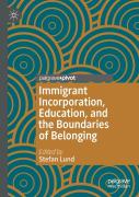 Immigrant Incorporation, Education, And The Boundaries Of Belonging