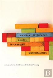 Immigrant Settlement Policy In Canadian Municipalities