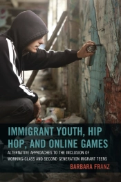 Immigrant Youth, Hip Hop, And Online Games