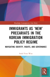 Immigrants As Â€˜Newâ€™ Precariats In The Korean Immigration Policy Regime